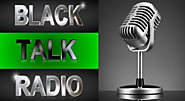 BLACK TALK RADIO NETWORK™ – New Media for the New Millennium