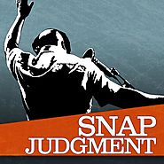 Snap Judgment - Podcasts