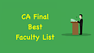 List of 10 Best CA Final Faculty in India.