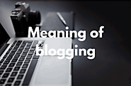 Meaning of blogging - Digital Marketing - Digiaaj