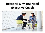Reasons Why You Need Executive Coach