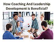 How Coaching And Leadership Development is Beneficial?