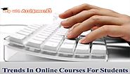 Trends In Online Courses For Students