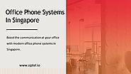 Office Phone Systems in Singapore - SIPTEL