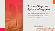 Business Telephone Systems in Singapore - SIPTEL