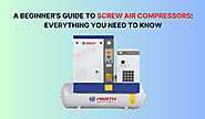 A Beginner’s Guide to Screw Air Compressors: Everything You Need to Know – Parth Air Compressor | Air Compressor Manu...