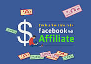 Cách kiếm tiền trên facebook với Affiliate