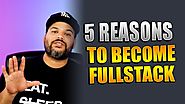 5 Reasons You Should Become A Fullstack Developer | How to become a Full Stack Developer?