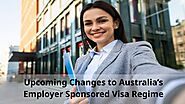 Upcoming Changes to Australia’s Employer Sponsored Visa Regime | PPT