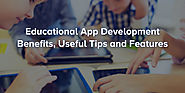 Top Advantages, Ideas and Features of Education Apps