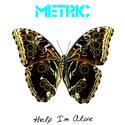 Help, I’m Alive-Metric