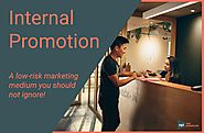 Internal Promotion – A Low Risk Marketing Medium
