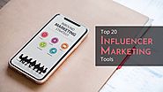 The 20 Best Influencer Marketing Tools (2019 Update)
