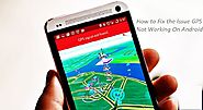 How to Fix the Issue GPS Not Working On Android?