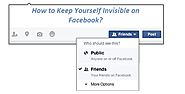 How to get Yourself Invisible on Facebook?
