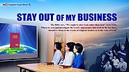 Best Christian Movie | "Stay Out of My Business" | The Spiritual Awakening of Christians | The Church of Almighty God