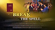 Welcome the Second Coming of Christ | Christian Video "Break the Spell" | God Is My Salvation | The Church of Almight...