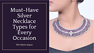 Must-Have Original Silver Necklace Types for Every Occasion