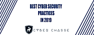 Best Cybersecurity Practices in 2019 | Cyber Chasse Inc.