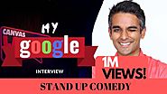 my GOOGLE INTERVIEW | STAND UP COMEDY by sanjay manaktala