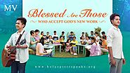 Christian Song "Blessed Are Those Who Accept God’s New Work" | Follow the Work of the Holy Spirit | GOSPEL OF THE DES...