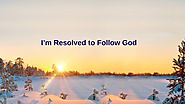Seek the Bright Life | God Will Take Care of You "I'm Resolved to Follow God" (Christian Music)