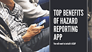 Top 4 Benefits of Safety Hazard Reporting Mobile/Web Application