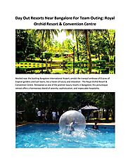 Royal Orchid Resort & Convention Centre- Day Out Resorts Near Bangalore For Team Outing.pdf