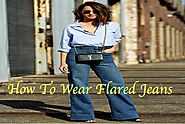 Tips On How To Wear Flare (Wide Leg) Jeans | Going In Trends