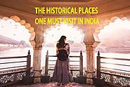 List Of Top Historical Tourist Destinations Of India | Going In Trends