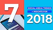 Social Media Trends and Insights for 2018