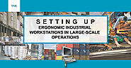Setting Up Ergonomic Industrial Workstations in Large-Scale Operations