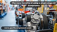 The many benefits of using a single-stage air compressor