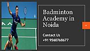 Best Badminton Academy in Noida For Training