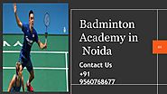 Badminton Academy in Noida is Best for Badminton Training