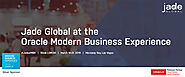 What to Expect from Jade Global at the Oracle Modern Business Experience; the Newest Oracle Conference to Highlight F...