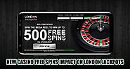 New Casino Free Spins Impact on London Jackpots