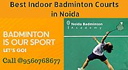 Play Badminton in Indoor Badminton Courts in Noida