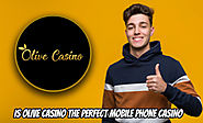 Is Olive Casino The perfect Mobile Phone Casino
