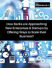 How Banks are Approaching New Enterprises & Startups by Offering Ways to Scale their Business? by Signzy - Issuu