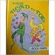 From Head to Toe, Body Math (I Love Math) by Time Life Books (1994) Hardcover