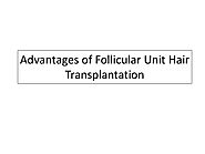 Advantages of follicular unit hair transplantation