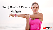 Improve Your Health With Top 5 Health and Fitness Gadgets | GadgetAny