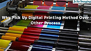 Why Pick Up Digital Printing Method Over Other Process