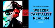 Sectarian Review Podcast 117: Weezer and Capitalist Realism - Sectarian Review