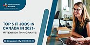 Top 5 IT Jobs in Canada in 2021-Attention Immigrants