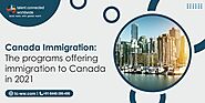 Canada Immigration: The programs offering immigration to Canada in 2021