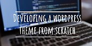 5 Ways to Create your own WordPress Theme from Scratch