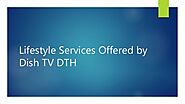 Lifestyle Services Offered by Dish TV DTH
