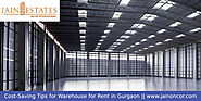 Cost-Saving Tips for Warehouse for Rent in Gurgaon - Jain Oncor